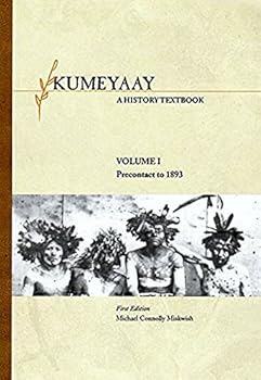 Kumeyaay: A History Textbook Vol 1: Precontact to 1893