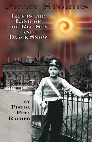 Petey Stories: Life in the Land of the Red Sun and Black Snow