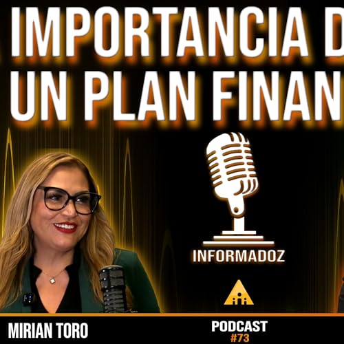 『La Importancia de tener un Plan Financiero /Ep 73 / Informadoz by Tony Flores』のカバーアート