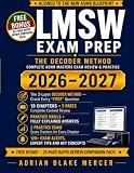 LMSW Exam Prep: The Decoder Method: Complete ASWB Masters Exam Review, Practice Questions, Clinical Reasoning Strategies & 2026–2027 Blueprint Guide ... Exam on Your First Attempt (Verity Exam Prep)