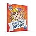 PAW Patrol Picture Book – I Love You Daddy