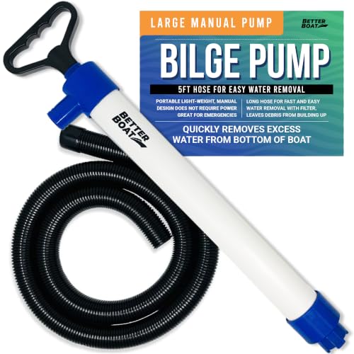 Manual Bilge Pump Large for Boats with 5ft Hose Hand Water Pump for Kayak Canoe and Dinghy Portable Handheld Siphon Bailer 25 GPM Suction Marine Grade - Better Boat