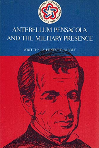 Ante-bellum Pensacola and the military presence