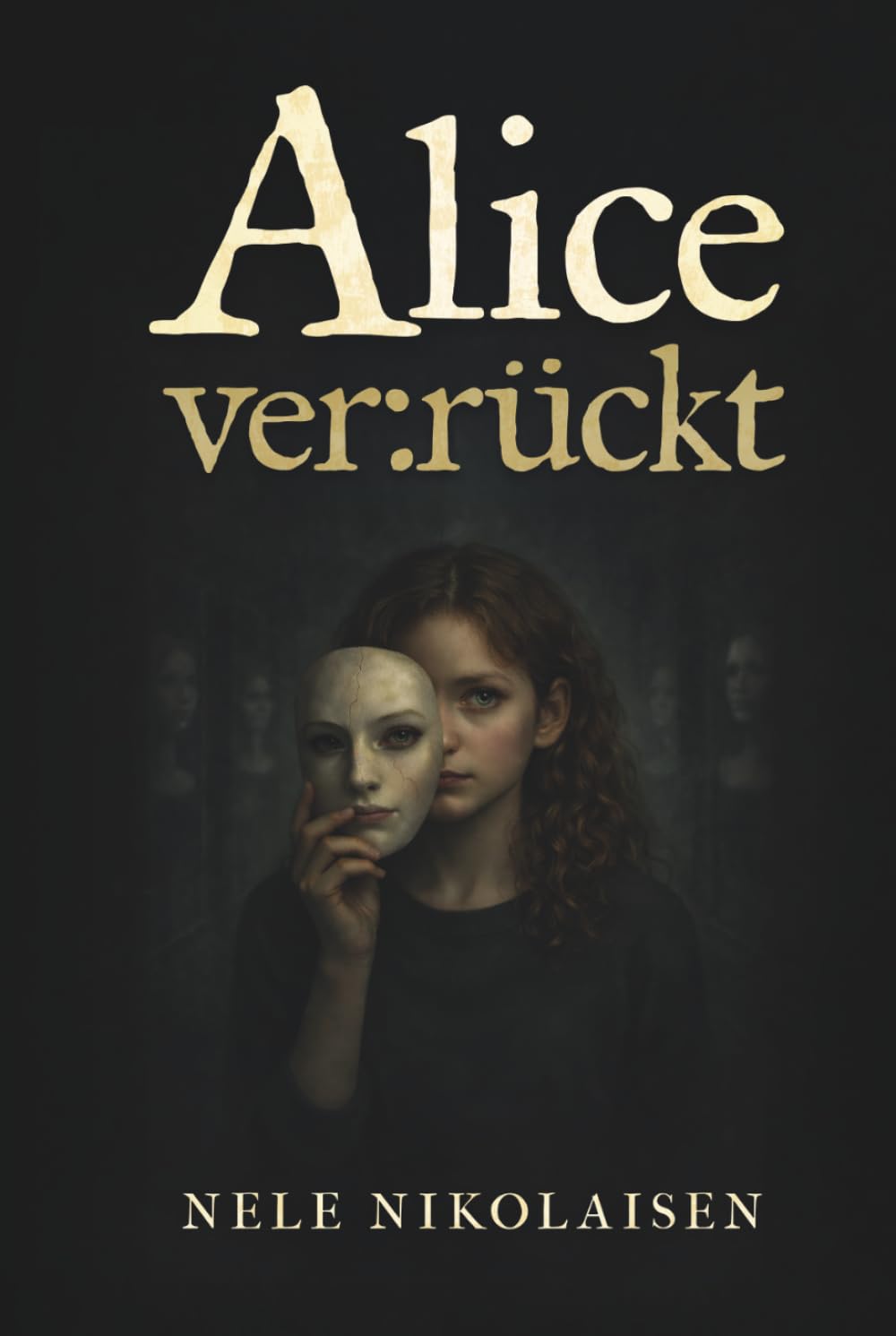Alice ver:rückt: Ein Märchen von der anderen Seite.