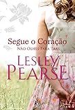  Segue o Coração Não Olhes Para Trás (Portuguese Edition)