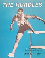 The Hurdles: Contemporary Theory, Technique and Training 0911521674 Book Cover