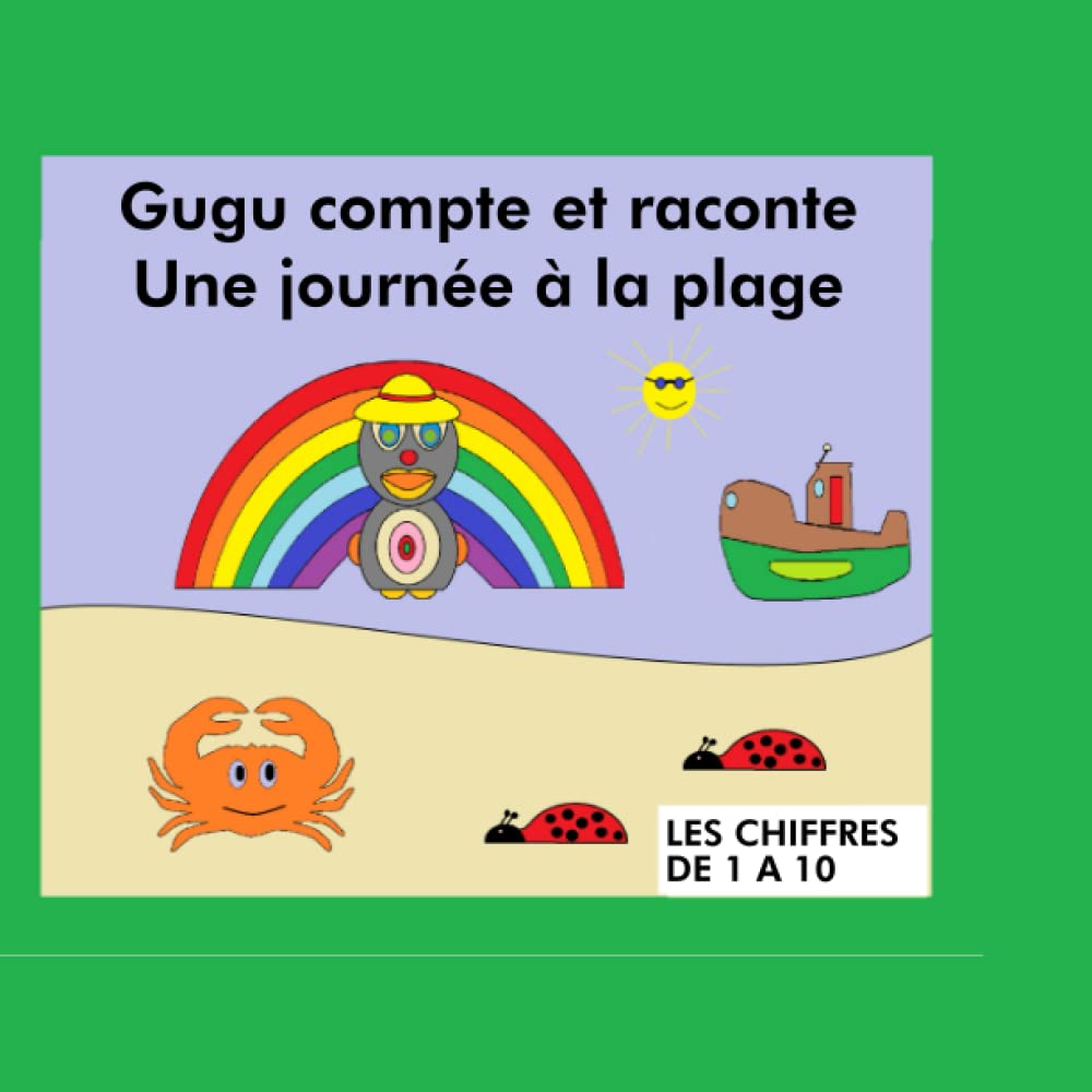 Gugu Compte et Raconte, Cahier d’Écriture et d’Activités, Livre de Coloriage, Tracer les Chiffres de 1 à 10, dès 3 ans: Histoire avec animaux de la mer (French Edition)