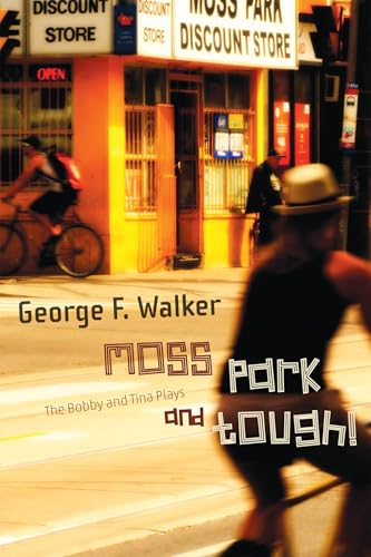 Moss Park and Tough!: The Bobby and Tina Plays