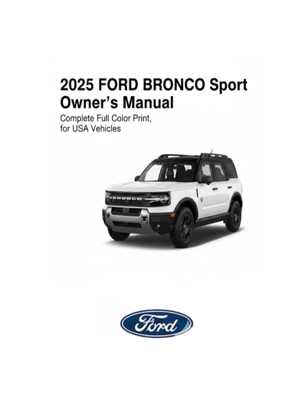 2025 FORD BRONCO Sport Owner's Manual: Complete Full Color Print, for USA Vehicles