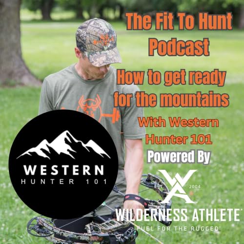 The Fit To Hunt Podcast Episode 19: How to get ready for the mountains
