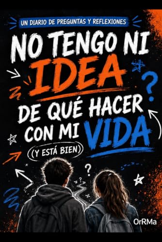Imagen de NO TENGO NI IDEA DE QUÉ HACER CON MI VIDA