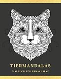 Tiermandalas • Malbuch für Erwachsene: Tiere zum Ausmalen • Tier Mandalas Ausmalbuch für Erwachsene zur Entspannung