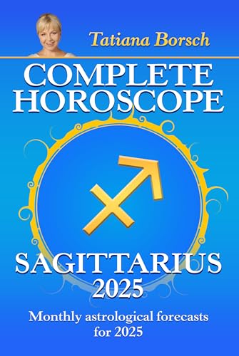 Complete Horoscope Sagittarius 2025: Monthly Astrological Forecasts for 2025
