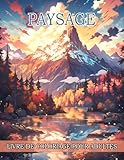  Paysages Livre De Coloriage Pour Adultes: Illustrations Captivantes en Format XXL avec Plages Tropicales, Sublimes Villes, Montagnes, Paysages de ... plus encore. Parfait pour Apaiser le Stress