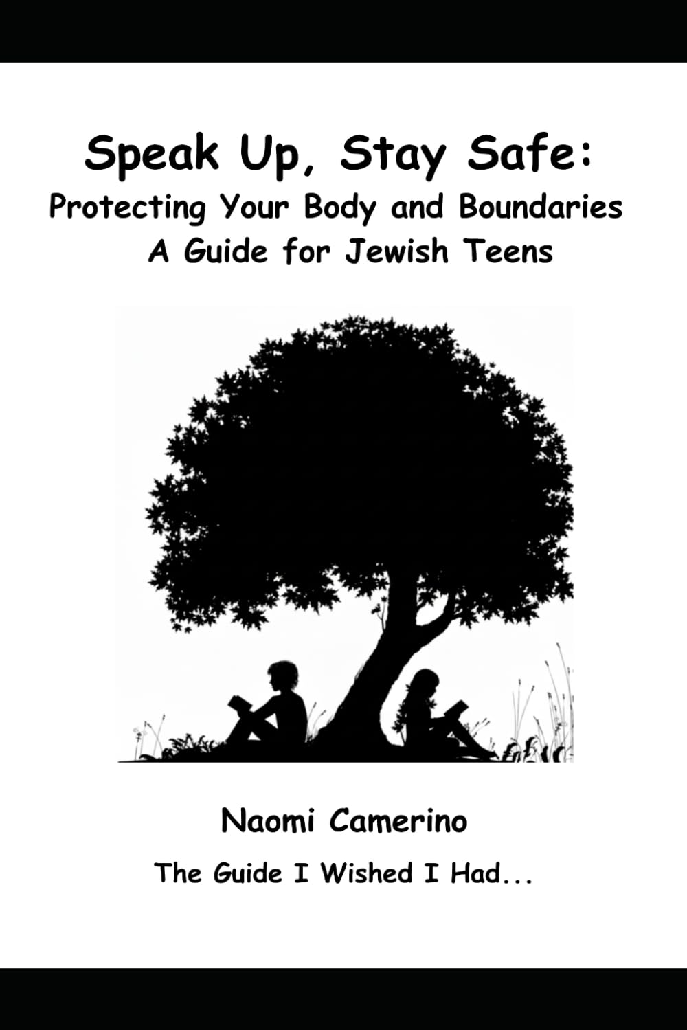 Speak Up, Stay Safe: Protecting Your Body and Boundaries: A Guide for Jewish Teens