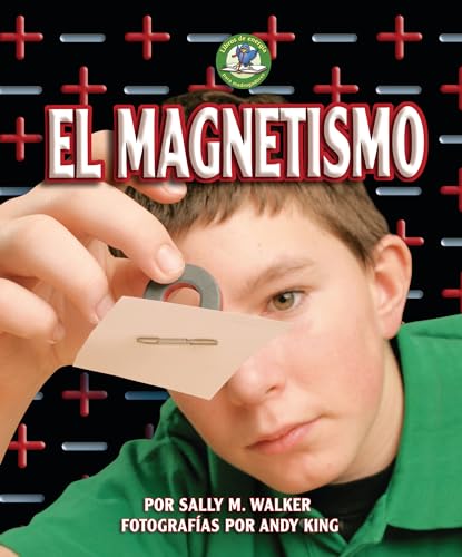 El magnetismo (Magnetism) (Libros de energía para madrugadores (Early Bird Energy)) (Spanish Edition)