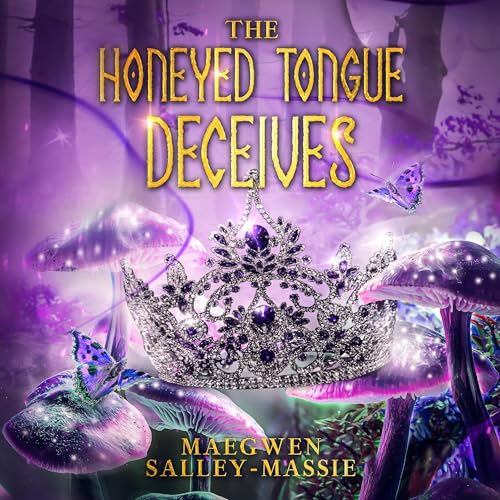 Listen to The Honeyed Tongue Deceives by Maegwen Salley-Massie episode artwork