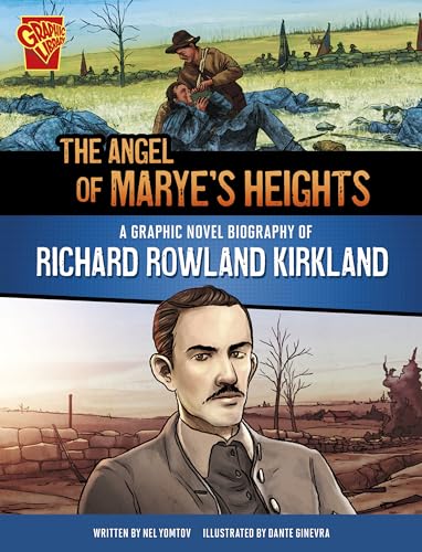 The Angel of Marye's Heights: A Graphic Novel Biography of Richard Rowland Kirkland (Graphic Library: Barrier Breakers)