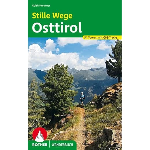 Stille Wege Osttirol: 54 Touren mit GPS-Tracks (Rother Wanderbuch)