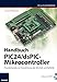 Produktbild Handbuch PIC24/dsPIC-Mikrocontroller: Praxisbeispiele zur Verwendung der Module und Befehle: Praxisbeispiele zur Anwendung der Module und Befehle (PC & Elektronik)