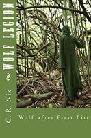 Wolf Legion: Wolf after First Bite 1475231121 Book Cover