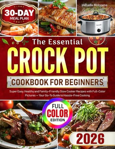 Essential Crock Pot Cookbook Full-Color Pictures