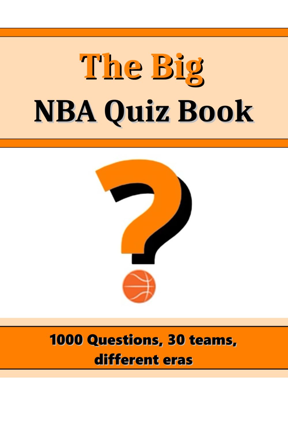 The Big NBA Quiz Book: 1000 questions for real NBA fans