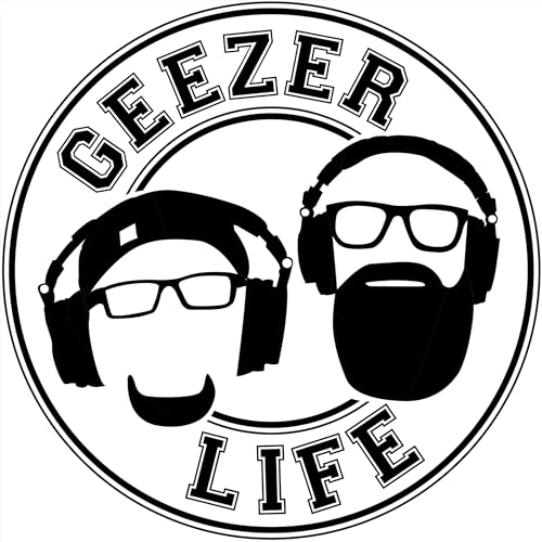 The Geezer Life Podcast Por Geezer Life arte de portada