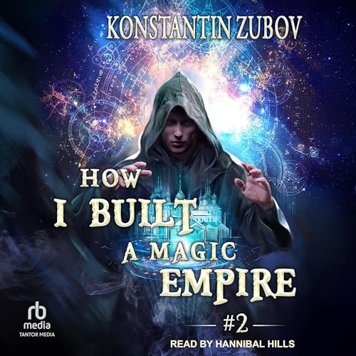 How I Built a Magic Empire Book 2 by Konstantin Zubov, Ben Hooson - translator episode artwork