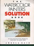 The Watercolor Painter's Solution Book