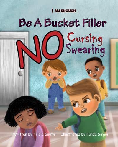 BE A BUCKET FILLER- NO SWEARING, NO CURSING (! AM ENOUGH)
