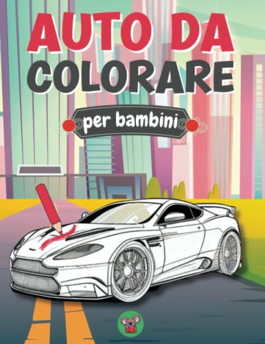 AUTO DA COLORARE: Libro da Colorare per Bambini, Oltre 70 Disegni di Auto, Macchine da Corsa, Veicoli, Automobili Sportive