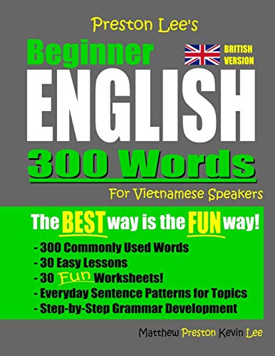 Preston Lee's Beginner English 300 Words For Vietnamese Speakers (British Version) (Preston Lee's English For Vietnamese Speakers (British Version))