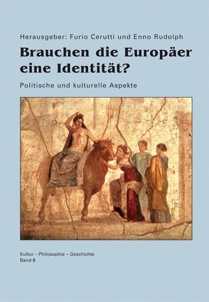 Brauchen die Europäer eine Identität?: Politische und kulturelle Aspekte