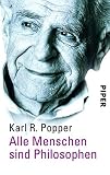 Alle Menschen sind Philosophen - Karl R. Popper