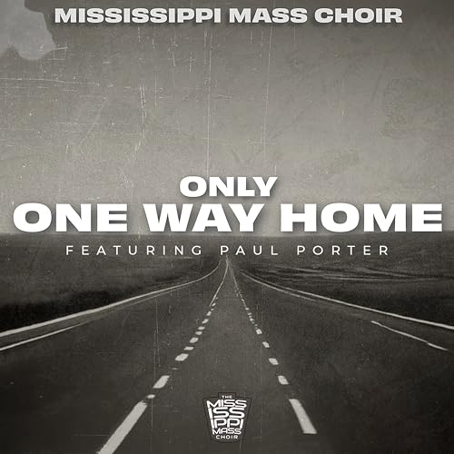 Play Only One Way Home (Radio Edit) by The Mississippi Mass Choir feat ...