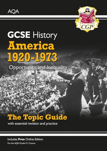New Grade 9-1 GCSE History AQA Topic Guide - America, 1920-1973: Opportunity and Inequality (CGP GCSE History 9-1 Revision)