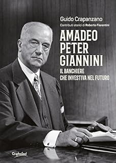 Amadeo Peter Giannini. Il banchiere che investiva nel futuro