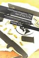 Northeast Kingdom the Rise of the F. T. W. : The Complete First Season. (Episodes 1-5) 1980528683 Book Cover