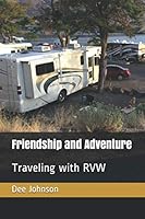 Friendship and Adventure: Traveling with RVW 1710972653 Book Cover
