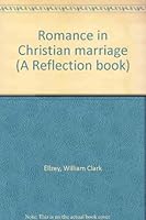 Romance in Christian marriage B0007EGAOO Book Cover