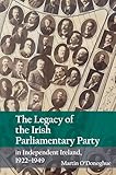 The Legacy of the Irish Parliamentary Party in Independent Ireland, 1922-1949