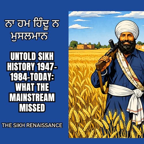 ਨਾ ਹਮ ਹਿੰਦੂ ਨ ਮੁਸਲਮਾਨ (Untold Sikh History 1947-1984-Today: What The Mainstream Missed) (Punjabi)