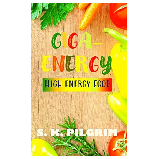 GIGA-ENERGY: High Energy Food - Turn-away from Sweets and Energy Drinks BONUS: Low Cholesterol and Low Sugar Energy Boosters !: Recommended Food & Diet ... Best YOU: Self Improvement Series! Book 6)
