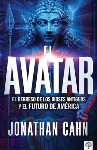 El Avatar: El regreso de los dioses antiguos y el futuro del america (Spanish Edition)