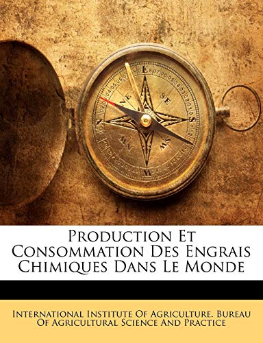 Production Et Consommation Des Engrais Chimiques Dans Le Monde (French Edition)