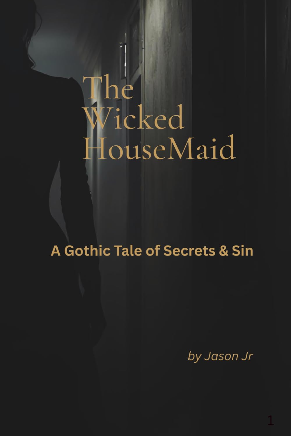 The Wicked Housemaid: A Gothic Tale of Secret & Sin