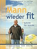 Mann wieder fit - Schritt für Schritt: So werden Sie fit und vital - Armin Heufelder, Detlef Pape, Livia Rohrmoser, Frank Sommer 