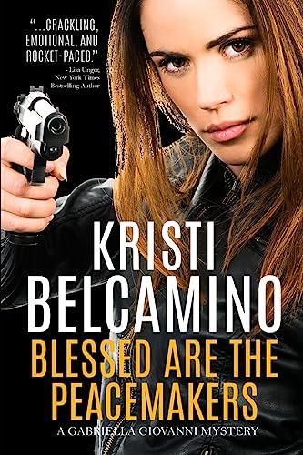 Blessed Are The Peacemakers: A Gabriella Giovanni Mystery