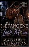 Die Gefangene von Loch Moan: Erzwungene Nähe • Die Schöne und das Biest Ein schottischer Highland-Roman (Die Bestien der Highlands 5)